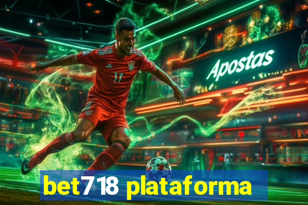 bet718 plataforma